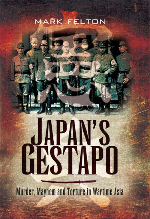 Cover of the book Japan's Gestapo by Felton, Mark, Pen and Sword