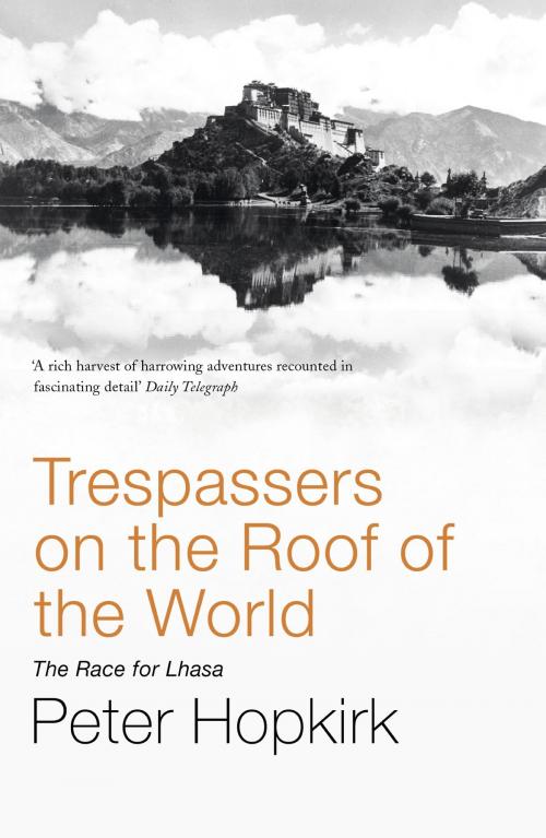 Cover of the book Trespassers on the Roof of the World by Peter Hopkirk, John Murray Press