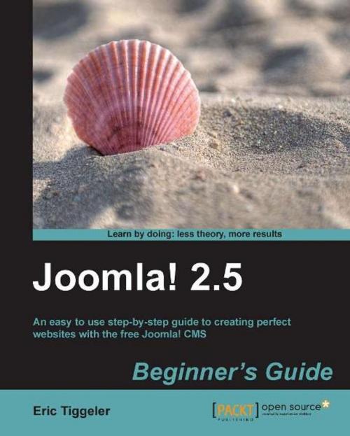 Cover of the book Joomla! 2.5 Beginners Guide by Eric Tiggeler, Packt Publishing