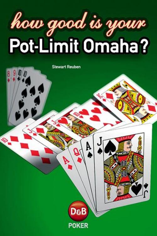 Cover of the book How Good is Your Pot-Limit Omaha by Stewart Reuben, D&B Publishing