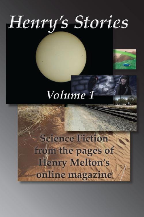 Cover of the book Henry's Stories: Volume 1 by Henry Melton, Wire Rim Books