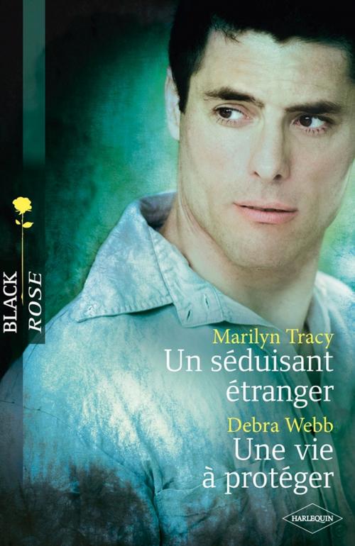 Cover of the book Un séduisant étranger - Une vie à protéger by Marilyn Tracy, Debra Webb, Harlequin