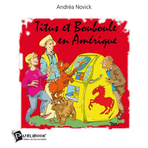 Cover of the book Titus et Bouboule en Amérique by Andrea Novick, Publibook