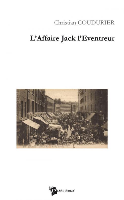 Cover of the book L'Affaire Jack l'Eventreur by Christian Coudurier, Publibook