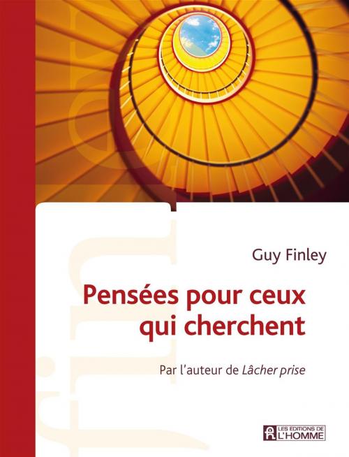 Cover of the book Pensées pour ceux qui cherchent by Guy Finley, Les Éditions de l’Homme