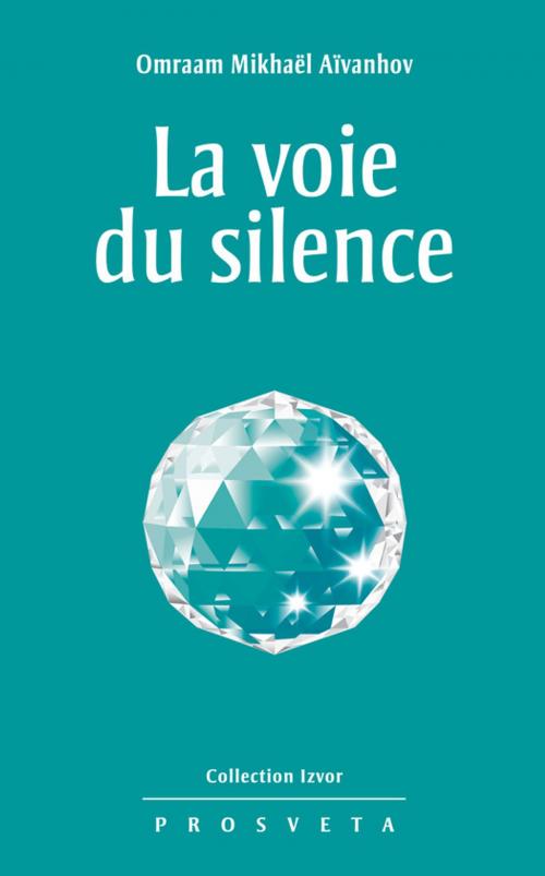 Cover of the book La voie du silence by Omraam Mikhaël Aïvanhov, Editions Prosveta