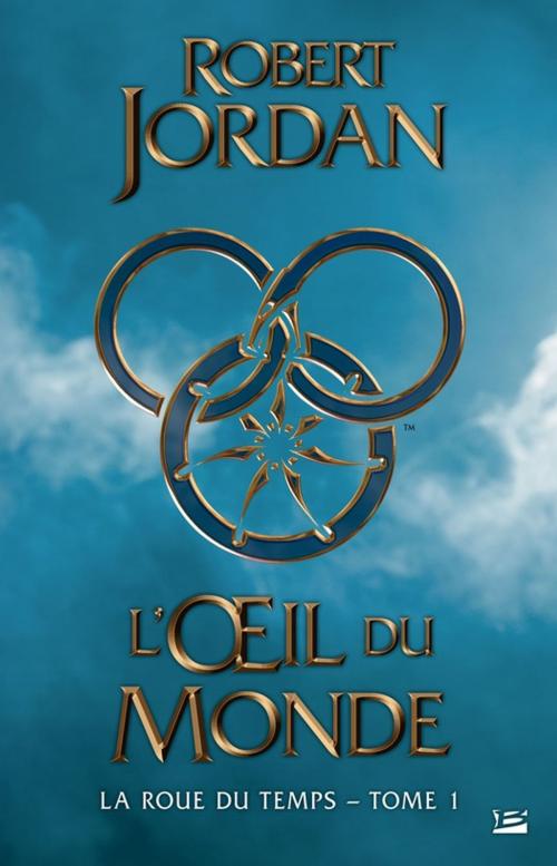 Cover of the book L'OEil du monde by Robert Jordan, Bragelonne