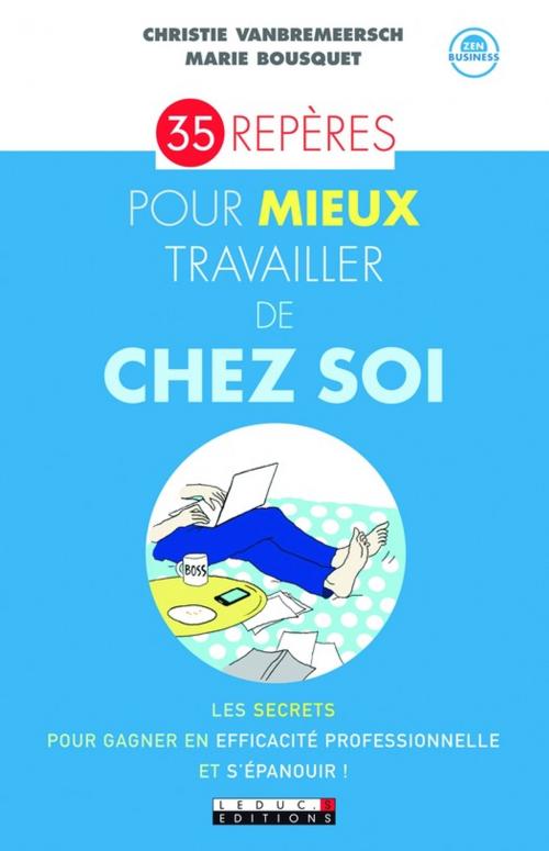 Cover of the book 35 repères pour mieux travailler de chez soi by Christie Vandremeersch, Marie Bousquet, Éditions Leduc.s