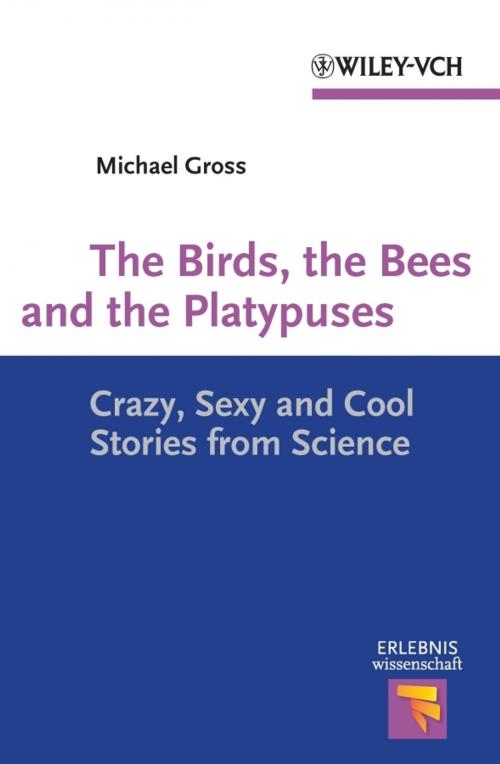 Cover of the book The Birds, the Bees and the Platypuses by Michael Gross, Wiley