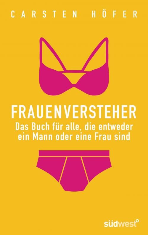 Cover of the book Frauenversteher by Carsten Höfer, Südwest Verlag