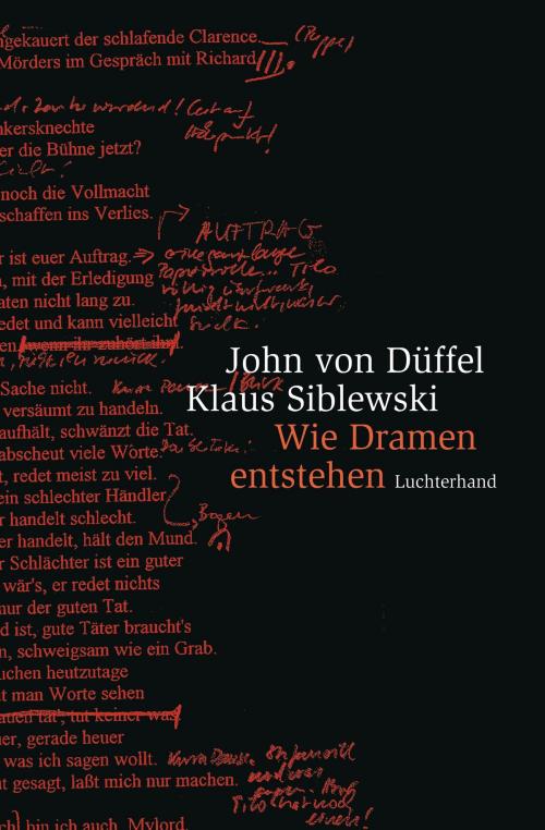 Cover of the book Wie Dramen entstehen by John von Düffel, Klaus Siblewski, Luchterhand Literaturverlag