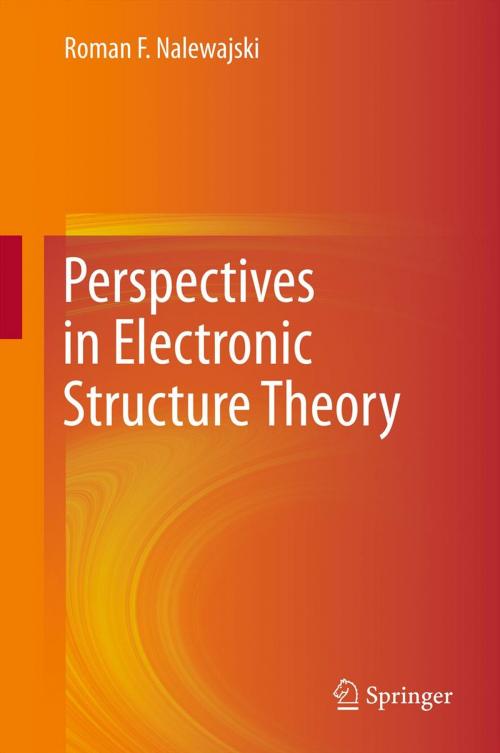 Cover of the book Perspectives in Electronic Structure Theory by Roman F. Nalewajski, Springer Berlin Heidelberg