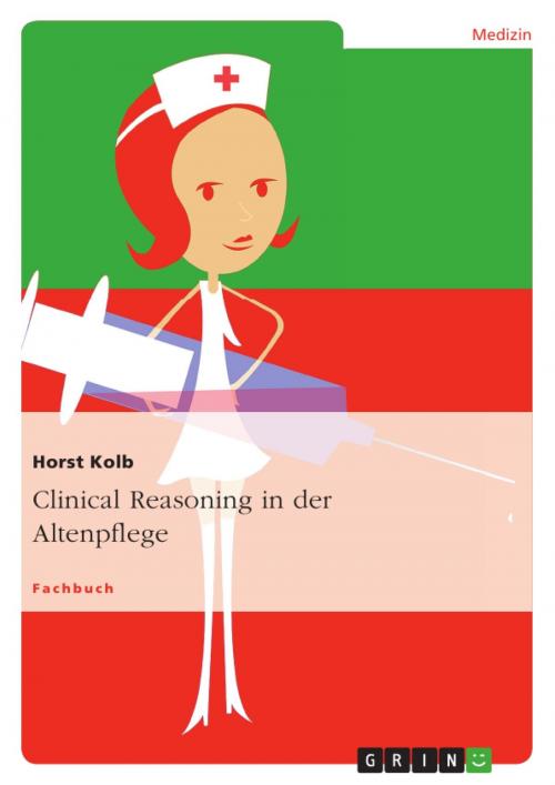 Cover of the book Clinical Reasoning in der Altenpflege by Horst Kolb, GRIN Verlag