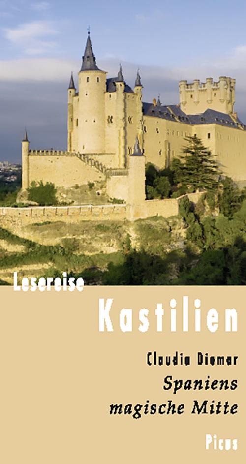 Cover of the book Lesereise Kastilien by Claudia Diemar, Picus Verlag