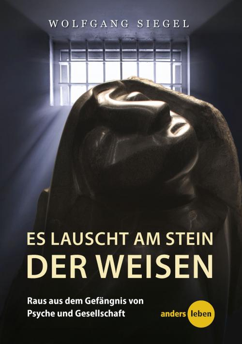 Cover of the book Es lauscht am Stein der Weisen by Wolfgang Siegel, Books on Demand