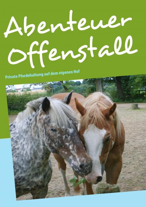 Cover of the book Abenteuer Offenstall by Claudia Bender, Books on Demand