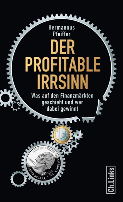 Cover of the book Der profitable Irrsinn by Hermannus Pfeiffer, Ch. Links Verlag