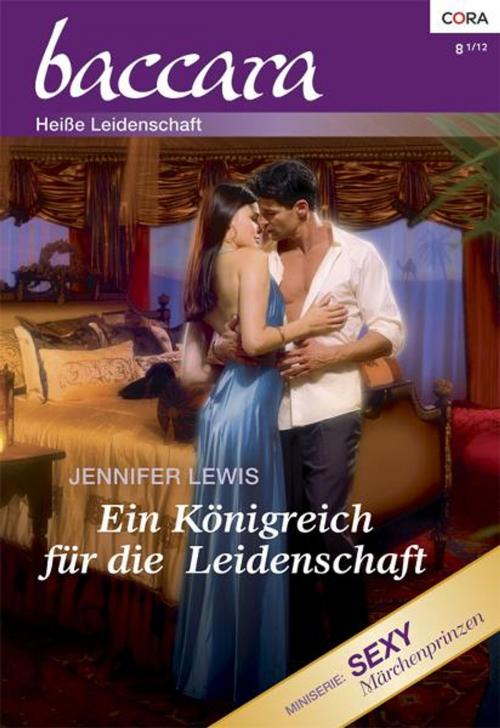 Cover of the book Ein Königreich für die Leidenschaft by JENNIFER LEWIS, CORA Verlag