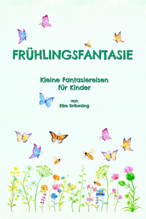 Cover of the book Frühlingsfantasie by Elke Bräunling, Verlag Stephen Janetzko