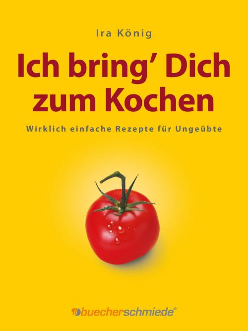 Cover of the book Ich bring’ Dich zum Kochen by Ira König, Jan-Dirk Hansen, buecherschmie.de