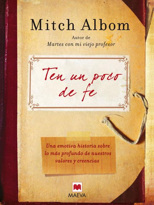 Cover of the book Ten un poco de fe by Mitch Albom, Maeva Ediciones