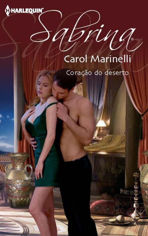 Cover of the book Coração do deserto by Carol Marinelli, Harlequin, uma divisão de HarperCollins Ibérica, S.A.