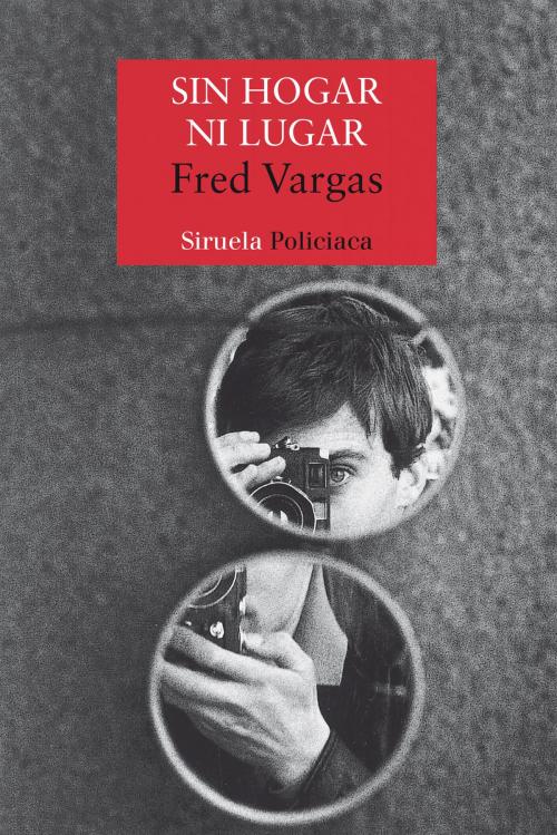 Cover of the book Sin hogar ni lugar by Fred Vargas, Siruela