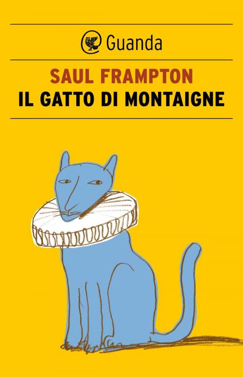 Cover of the book Il gatto di Montaigne by Saul Frampton, Guanda