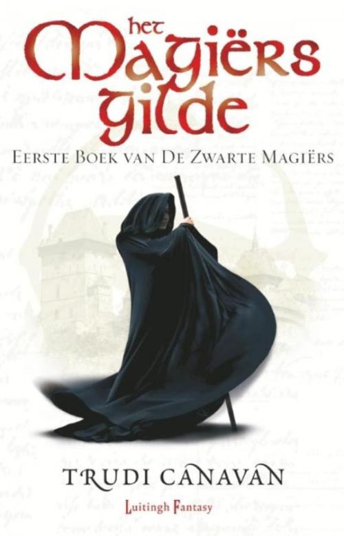 Cover of the book Zwarte Magiërs 1 - Het Magiërsgilde by Trudi Canavan, Luitingh-Sijthoff B.V., Uitgeverij