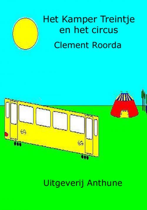 Cover of the book Het kamper treintje en het circus by Clement Roorda, Clement Roorda