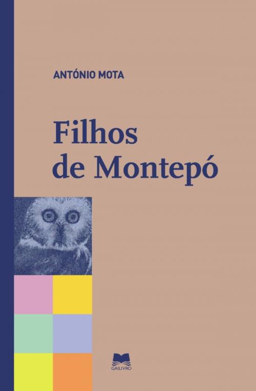 Cover of the book Filhos de Montepó by ANTÓNIO MOTA, GAILIVRO