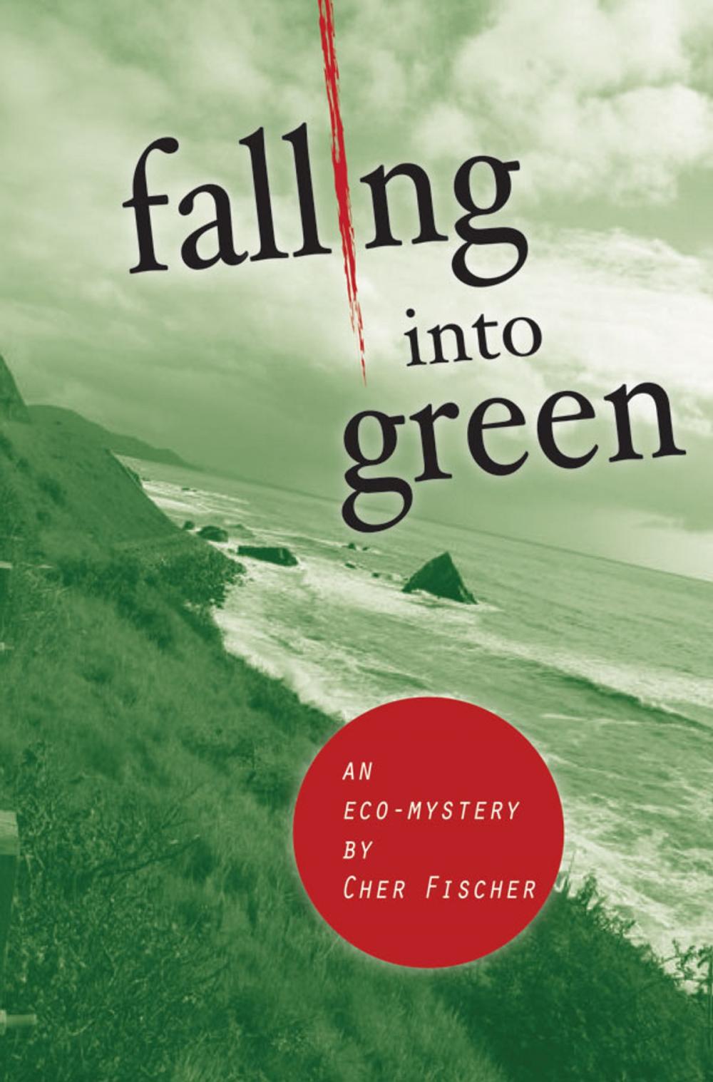 Big bigCover of Falling Into Green: An Eco-Mystery