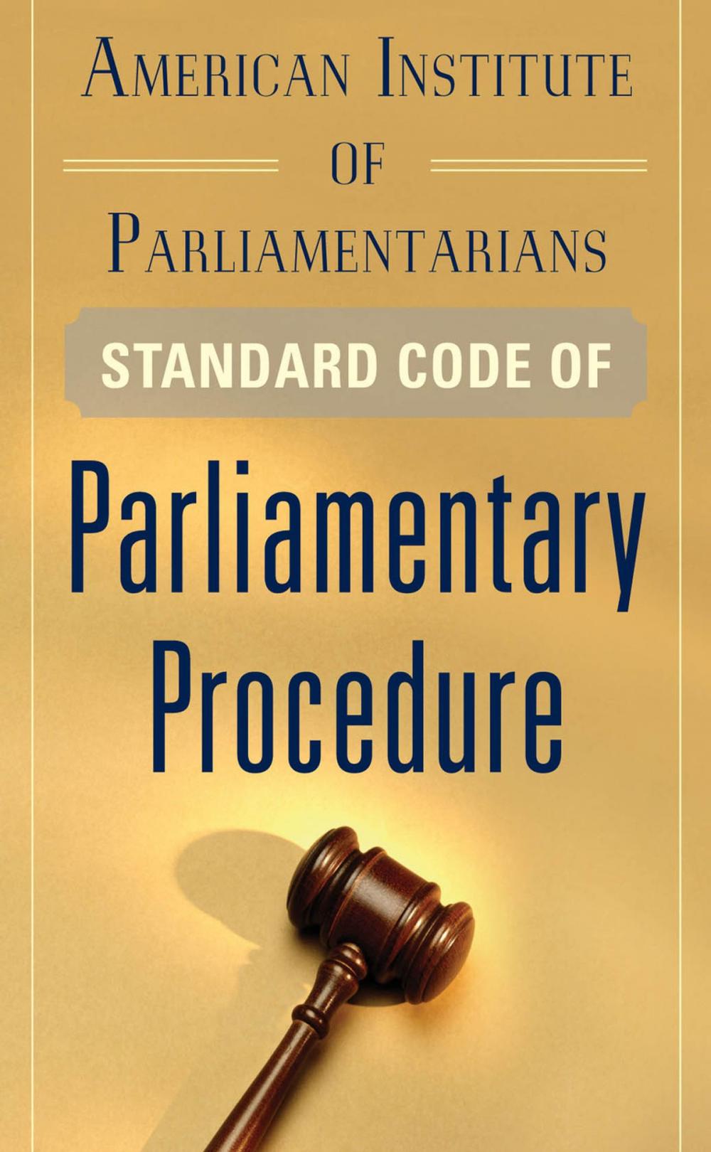 Big bigCover of American Institute of Parliamentarians Standard Code of Parliamentary Procedure