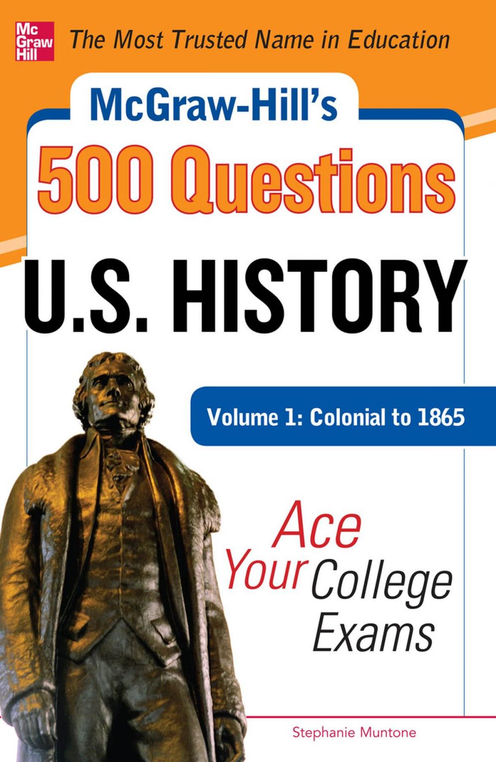 Big bigCover of McGraw-Hill's 500 U.S. History Questions, Volume 1: Colonial to 1865: Ace Your College Exams