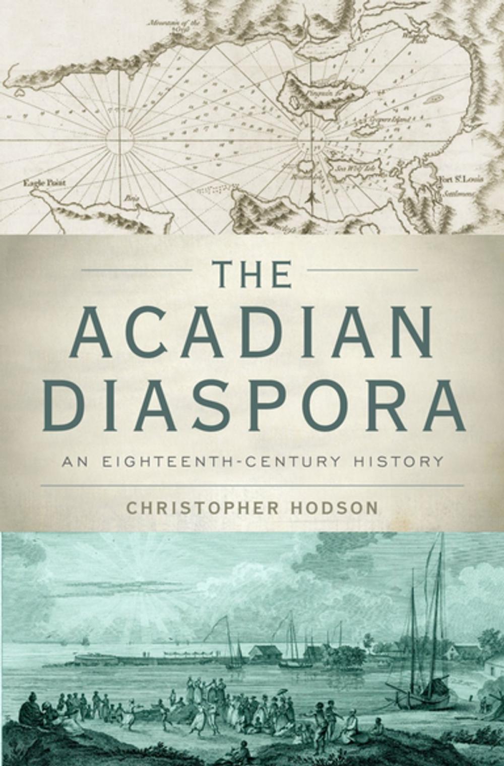 Big bigCover of The Acadian Diaspora:An Eighteenth-Century History