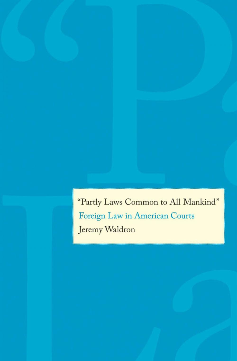 Big bigCover of "Partly Laws Common to All Mankind": Foreign Law in American Courts'