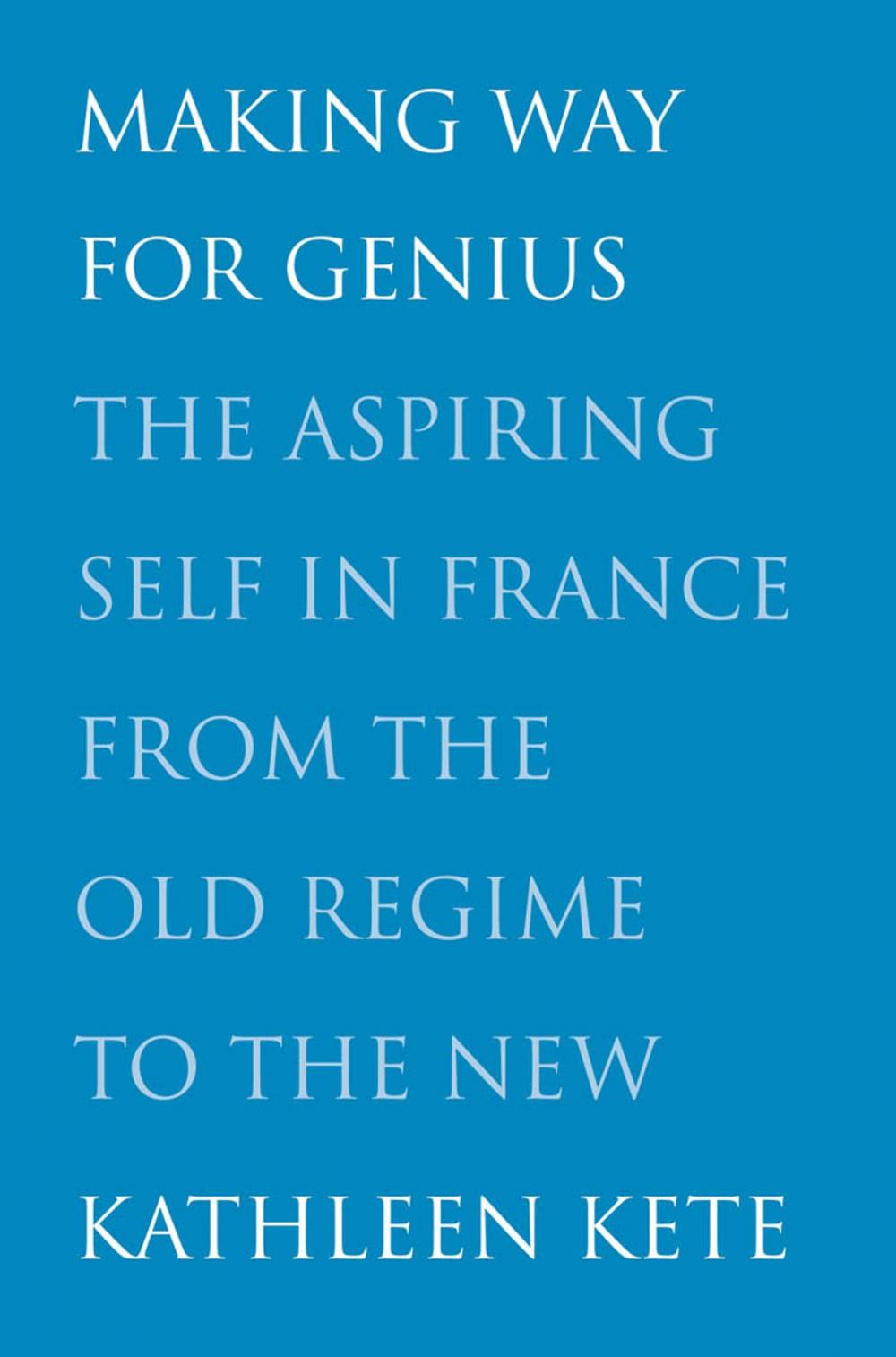 Big bigCover of Making Way for Genius: The Irish Aristocracy in the Seventeenth Century