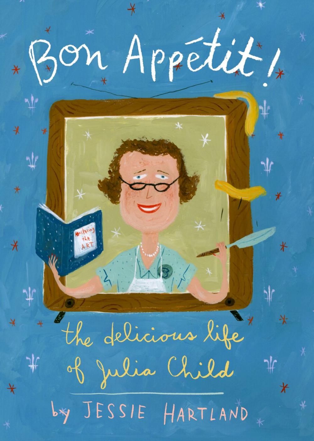 Big bigCover of Bon Appetit! The Delicious Life of Julia Child