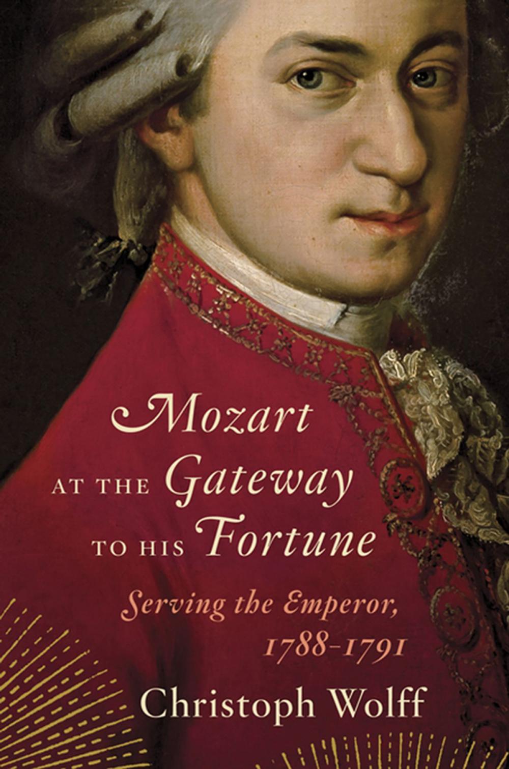 Big bigCover of Mozart at the Gateway to His Fortune: Serving the Emperor, 1788-1791