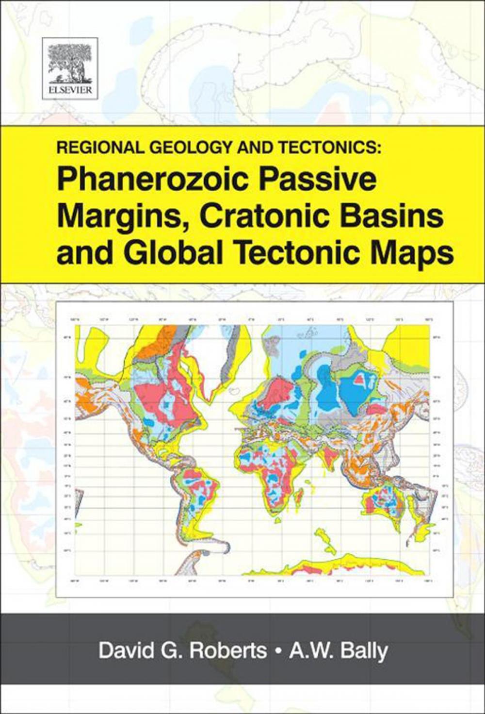 Big bigCover of Regional Geology and Tectonics: Phanerozoic Passive Margins, Cratonic Basins and Global Tectonic Maps