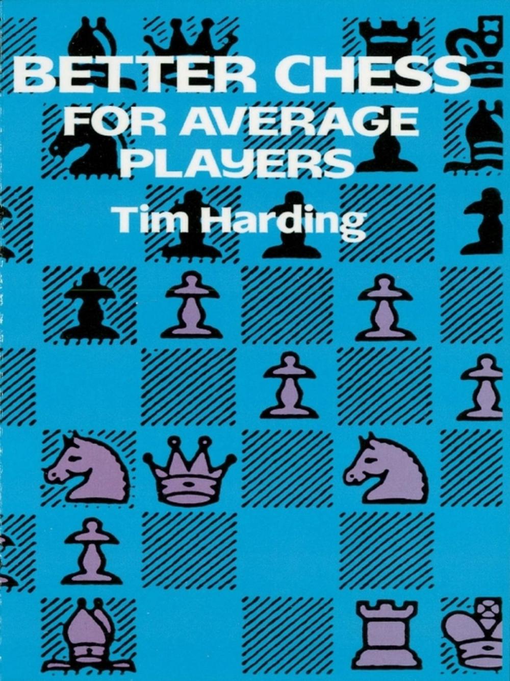 Big bigCover of Better Chess for Average Players