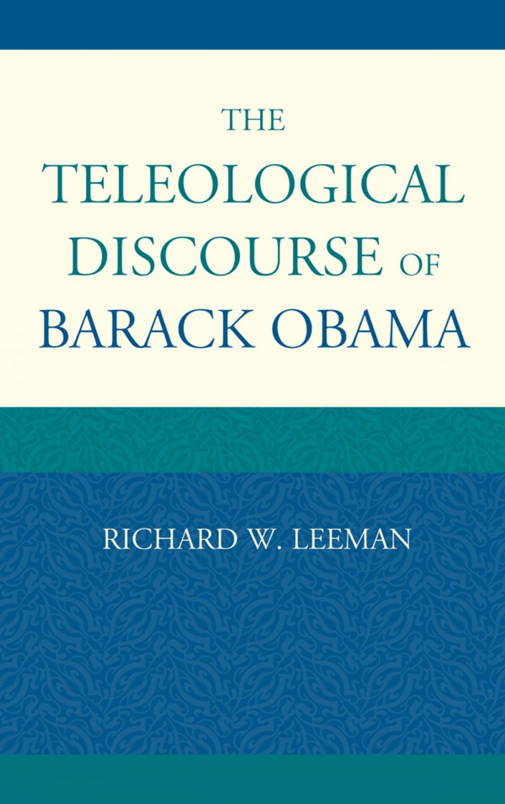 Big bigCover of The Teleological Discourse of Barack Obama