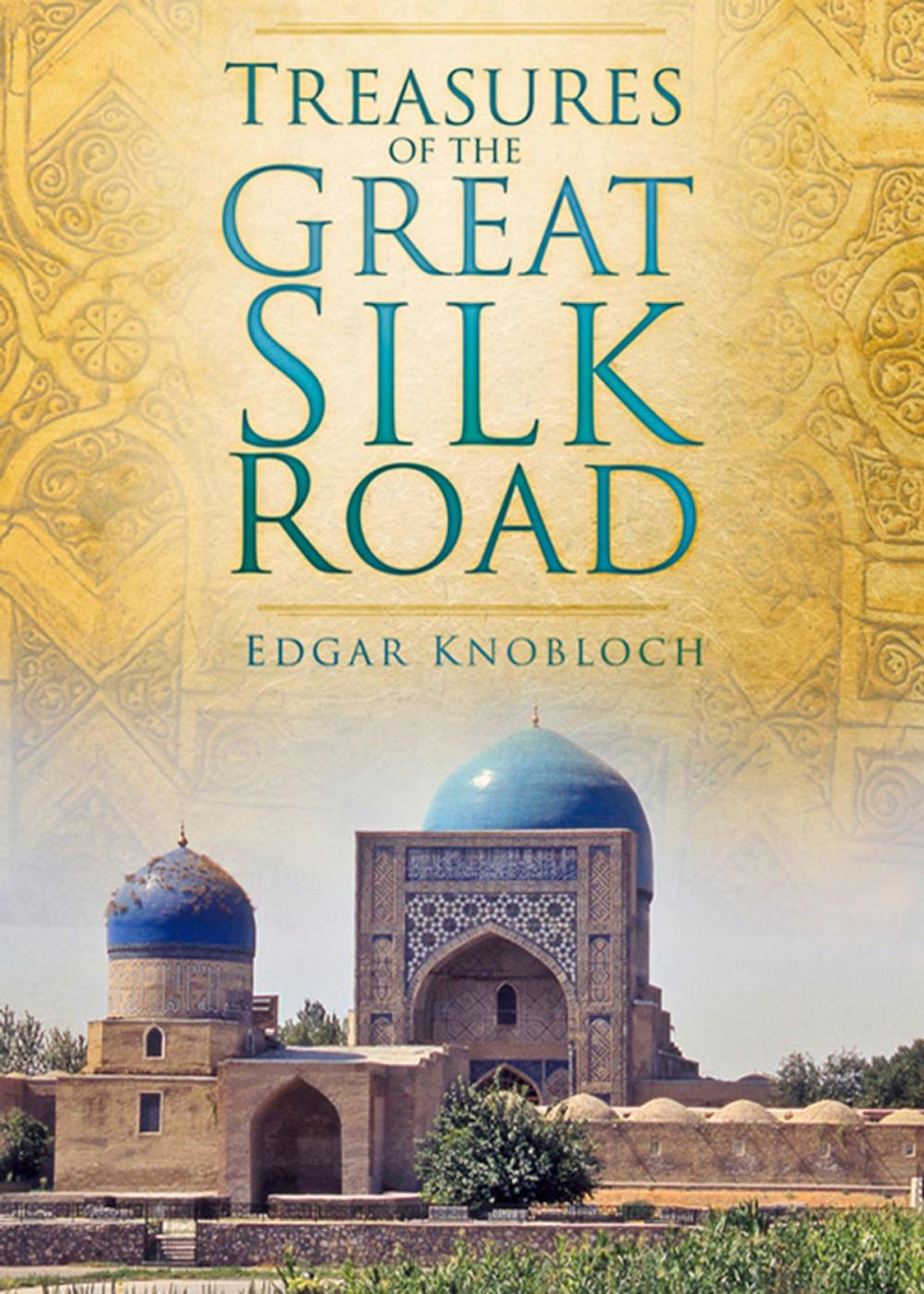 Big bigCover of Treasures of the Great Silk Road