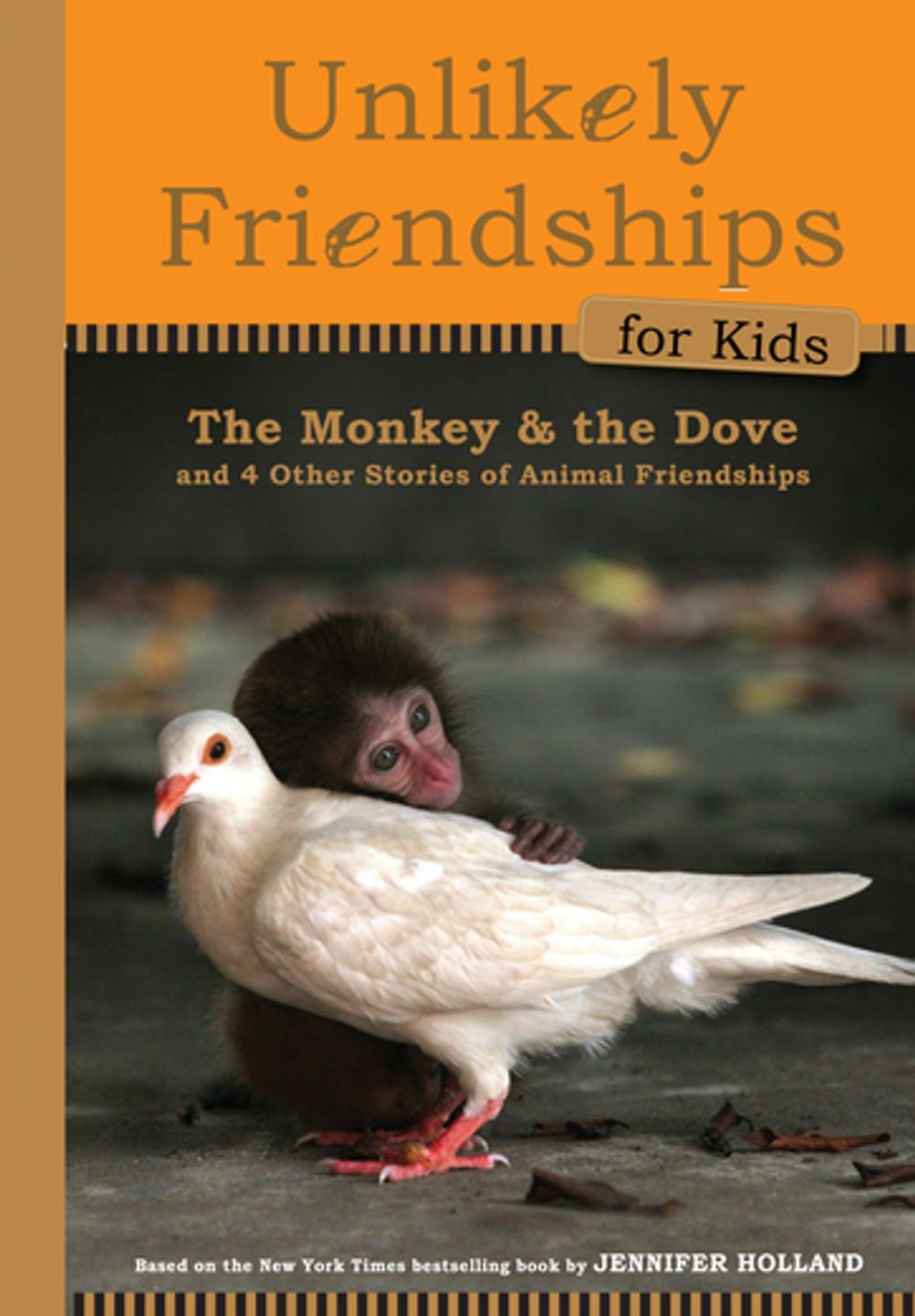 Big bigCover of Unlikely Friendships for Kids: The Monkey & the Dove