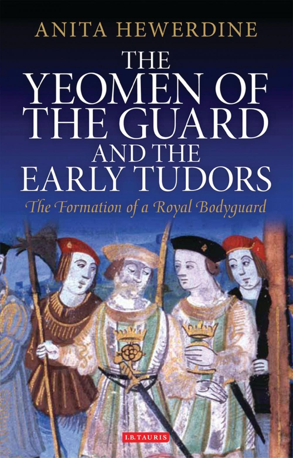 Big bigCover of The Yeomen of the Guard and the Early Tudors