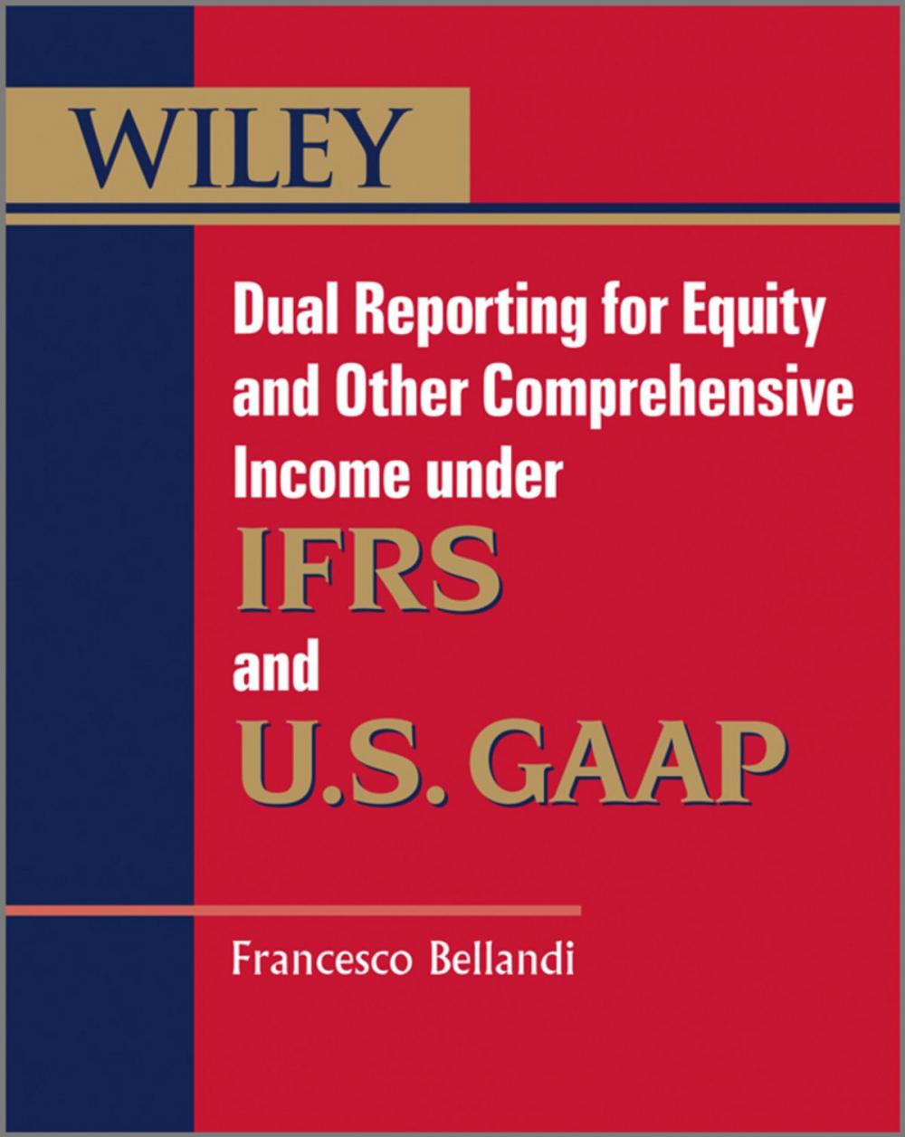 Big bigCover of Dual Reporting for Equity and Other Comprehensive Income under IFRSs and U.S. GAAP