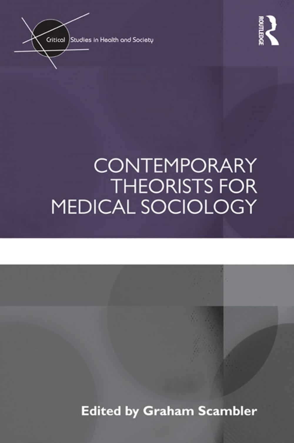 Big bigCover of Contemporary Theorists for Medical Sociology