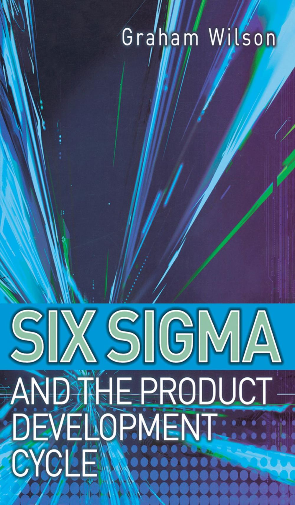 Big bigCover of Six Sigma and the Product Development Cycle