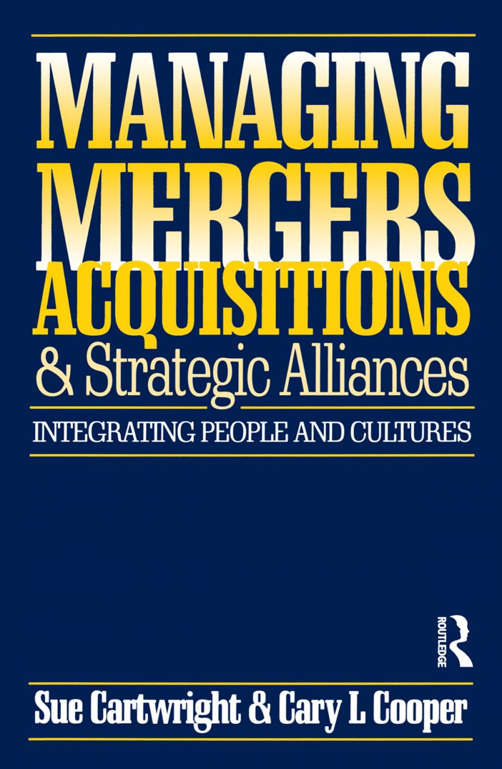 Big bigCover of Managing Mergers Acquisitions and Strategic Alliances