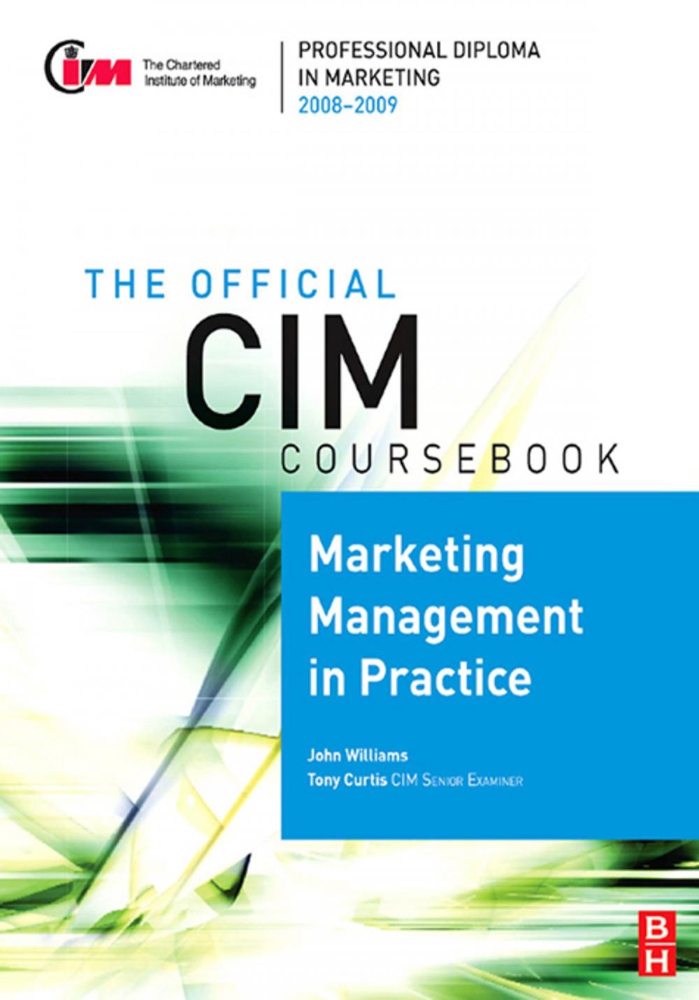 Big bigCover of CIM Coursebook 08/09 Marketing Management in Practice